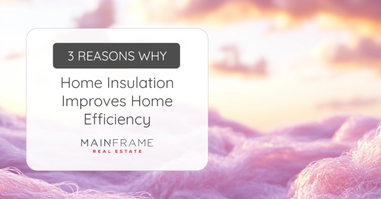 3 Reasons Why Home Insulation Improves Home Efficiency